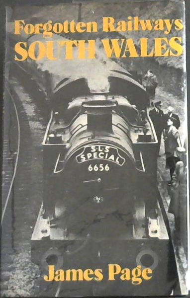 Forgotten railways, South Wales (The Forgotten railways series)