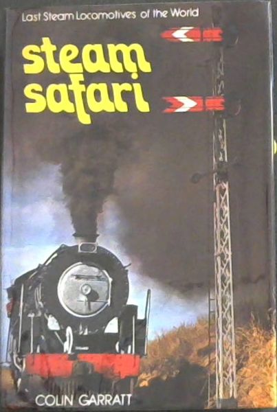 Steam safari (Last steam locomotives of the world)
