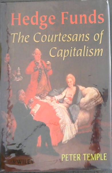 Hedge Funds: The Courtesans of Capitalism
