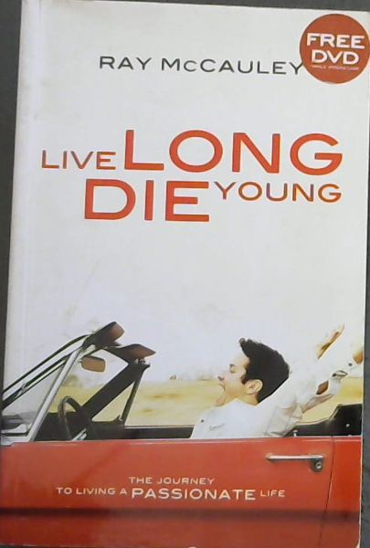 Image for Live LONG DIE Young - The Journey to living a PASSIONATE LIFE Live LONG DIE Young - The Journey to living a PASSIONATE LIFE