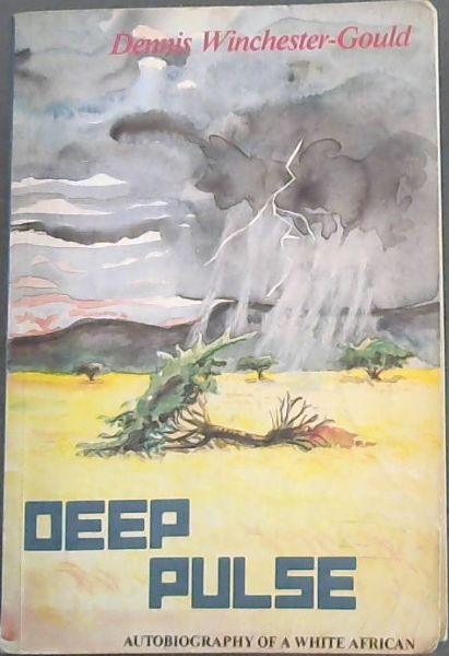 Image for Deep pulse: Autobiography of a white African Deep pulse: Autobiography of a white African