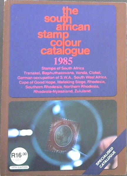 The South African Stamp Colour Catalogue 1985, 10th Edition,(Specialized Catalogue)