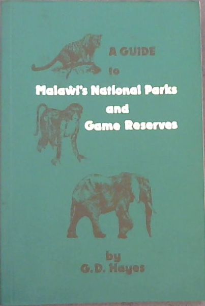 Image for A guide to Malawi's national parks and game reserves A guide to Malawi's national parks and game reserves