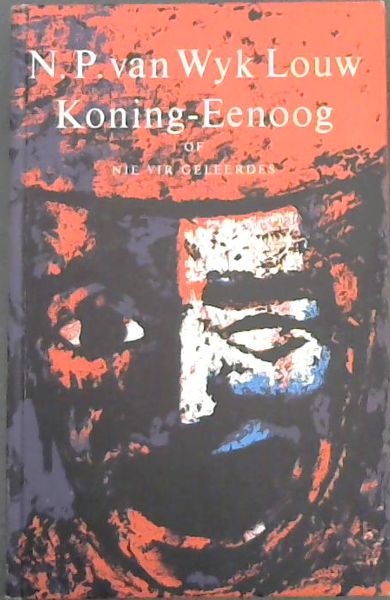 KONING-EENOOG OF NIE VIR GELEERDES -'n Spel van Anachronismes en 'n Anachronisme