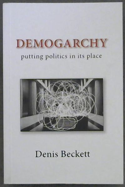 Demogarchy: Putting Politics in its Place