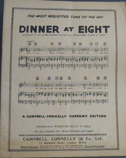 DINNER AT EIGHT: THE MOST REQUESTED TUNE OF THE DAY / A CAMPBELL- CONNELLY SIXPENNY EDITION
