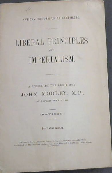 LIBERAL PRINCIPLES AND IMPERIALISM - NATIONAL REFORM UNION PAMPHLETS