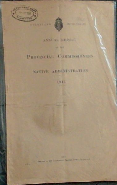 Annual Report of the Provincial Commissioners Native Administration 1945 - Nyasaland Protectorate