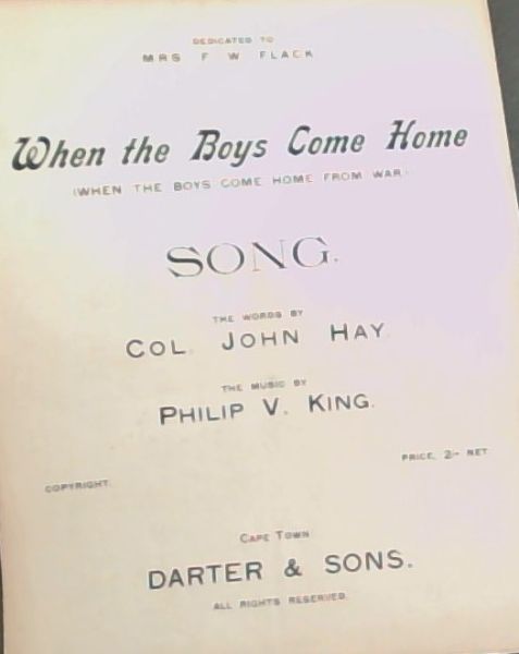 SONG: WHEN THE BOYS COME HOME (When the Boys come home from war.)