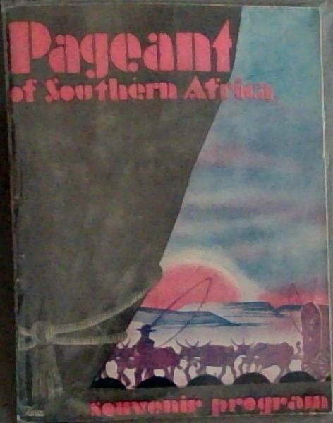 PAGEANT - OF SOUTH AFRICA in the EMPIRE EXHIBITION ARENA DECEMBER NINETEEN HUNDRED AND THIRTY-SIX (Programme1/-)
