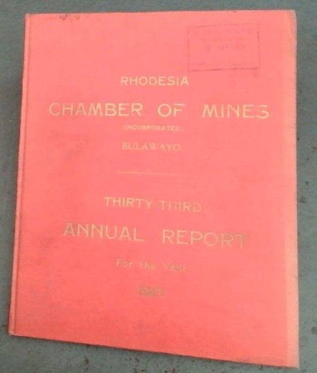 THE RHODESIA CHAMBER OF MINES (INCORPORATED) BULAWAYO - THIRTY-THIRD ANNUAL REPORT For the Year 1927