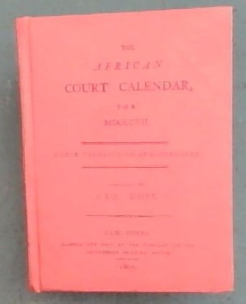 The African court calendarDe Africaansche staats almanak voor het Jaar 1807 -S.A.LIBRARY / S.A. BIBLIOTEEK - CAPE ALMANAC SERIES 6