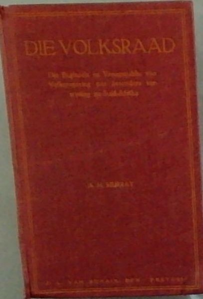 Die Volksraad: die beginsels en vraagstukke van volksregering, met besondere verwysing na Suid-Afrika