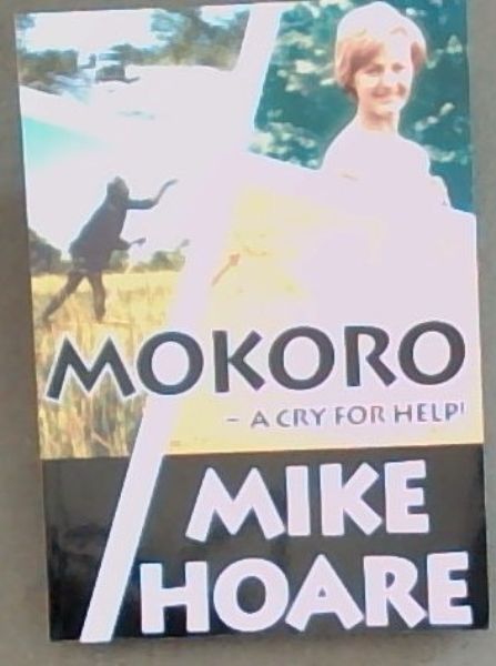 MOKORO - A CRY FOR HELP!