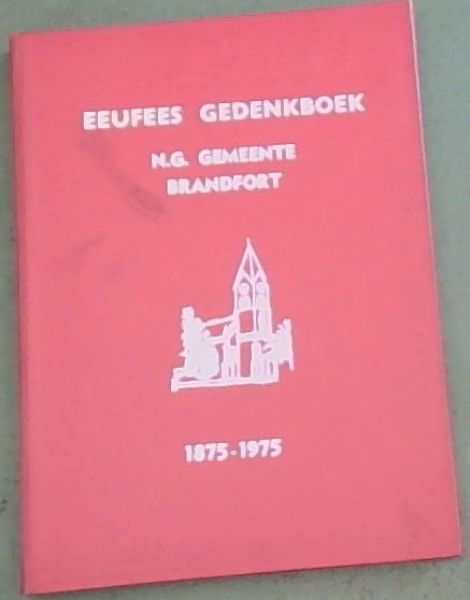 Eeufees gedenkboek N.G. Gemeente Brandfort, 1875-1975