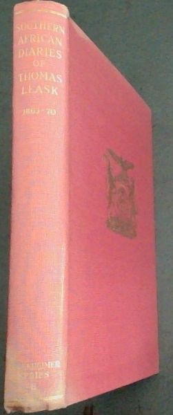 THE SOUTHERN AFRICAN DIARIES OF THOMAS LEASK 1865 - 1870
