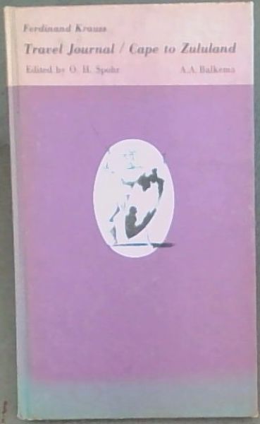 Travel journal / Cape to Zululand;: Observations by a collector and naturalist, 1838-40