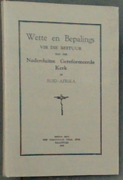 Wette en Bepalings vir die Bestuur van die Nederduitse Gereformeerde Kerk in Suid - Afrika