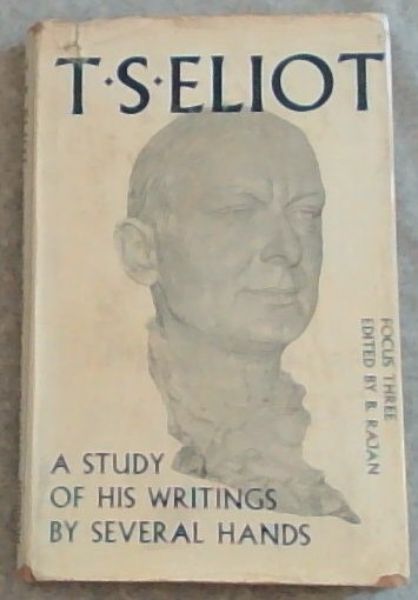 T.S.ELIOT: - A STUDY OF HIS WRITINGS BY SEVERAL HANDS