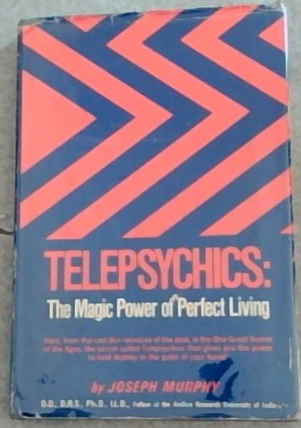 Telepsychics: The Magic Power of Perfect Living