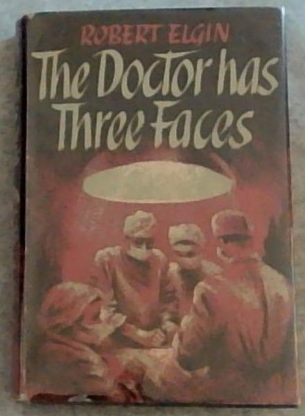 The Doctor Has Three Faces - A Novel ( 