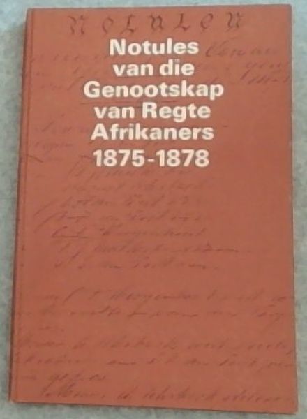 Notules van die Genootskap van Regte Afrikaners 1875-1878 - Nuwe Reeks No.6.