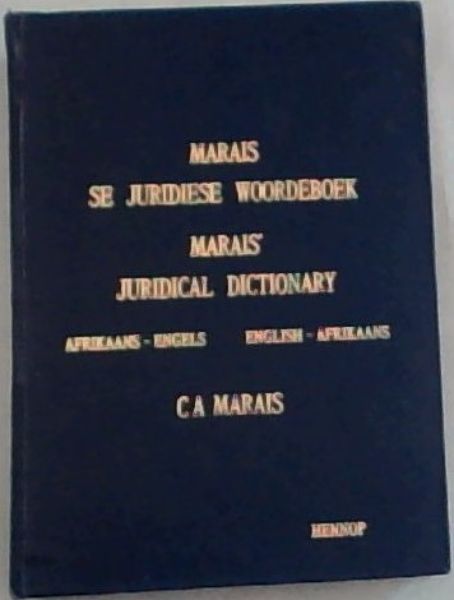 Marais se Juridiese woordeboek: Afrikaans-Engels Marais Juridical dictionary : English-Afrikaans