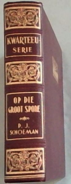 OP DIE GROOT SPORE - kWARTEEU-SERIE 1915 - 1940 Het Daghet Overal