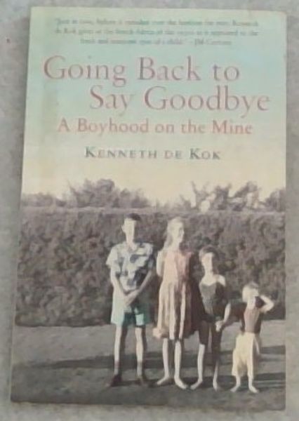 Going back to say goodbye: A Boyhood on the Mine