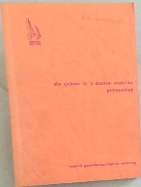 DIE SJEBEEN IS 'N BANTOE-STEDELIKE GEMEENSKAP - road vir geesteswetenskaplike navorsing / SUID-AFRIKAANSE RAAD VIR GEESTESWETENSKAPLIKE NAVORSING