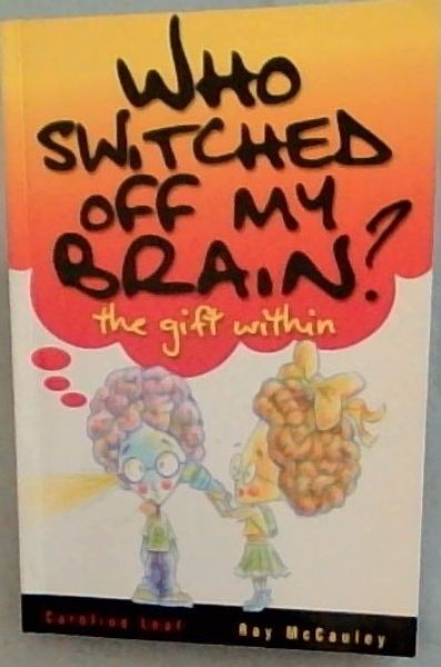Who Switched Off My Brain -- The Gift Within