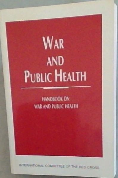 War and Public Health. Handbook on War and Public Health