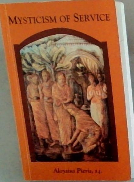 Mysticism of service : A short treatise on spirituality with a Pauline - Ignation focus on the prayer-life of christian activities