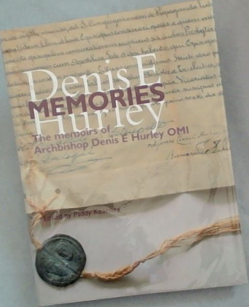 Memories: The Memoirs of Archbishop Denis E. Hurley Omi