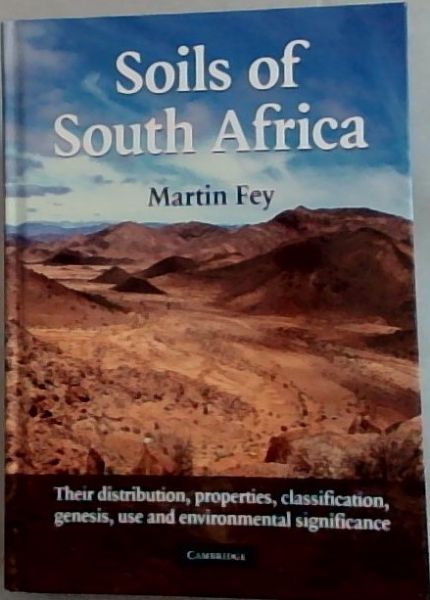 Soils of South Africa - Their distribution, properties, classification, genesis, use and environment significance