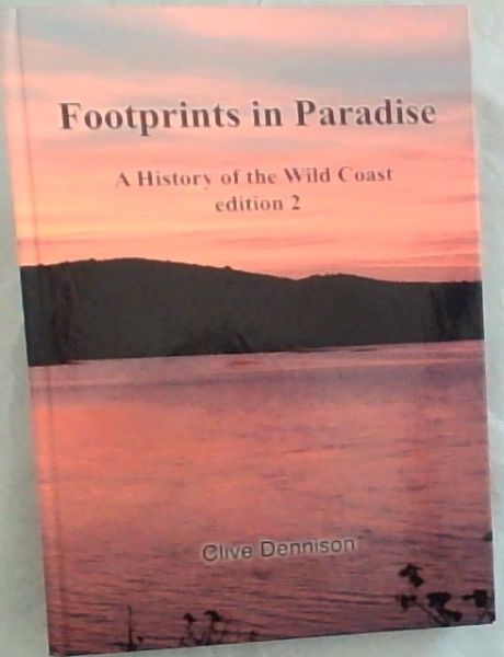 Footprints in Paradise - A History of the Wild Coast - Edition 2