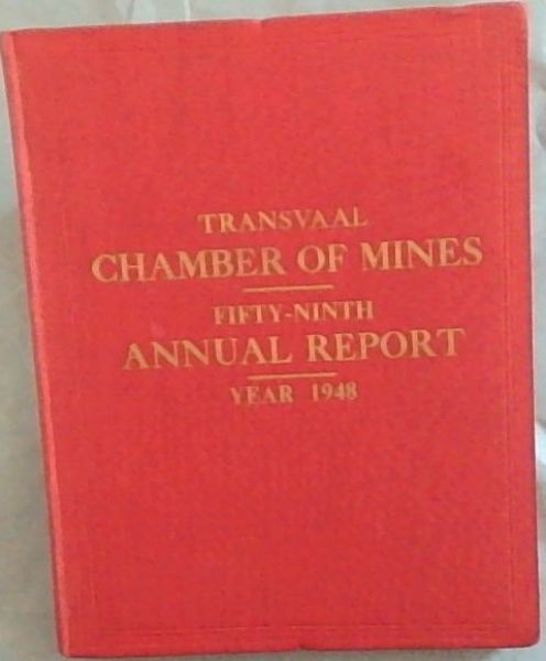 Transvaal Chamber of Mines Fifty-Ninth Annual Report - Year 1948