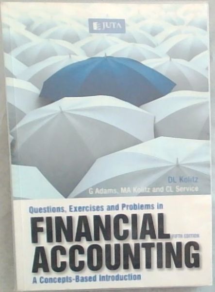 Questions, exercises and problems in financial accounting - A concepts-based introduction (5th ed)