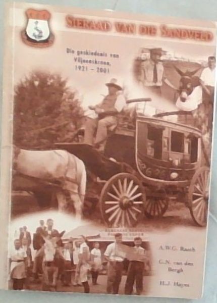 Sieraad Van Die Sandveld - Die geskiedenis van Viljoenskroon 1921 2001