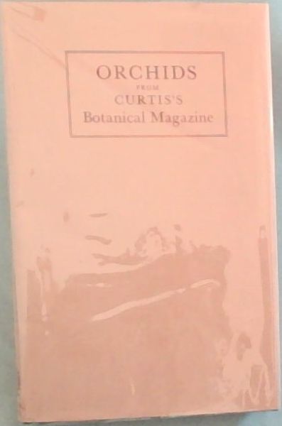ORCHIDS FROM CURTIS'S - Botanical Magazine