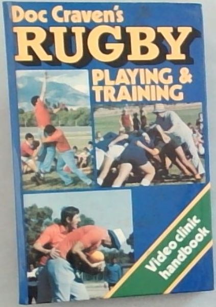 Doc Craven's RUGBY - Playing and Training