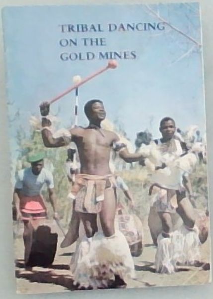 Tribal Dancing on the Gold Mines