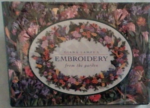 Diana Lampe's Embroidery from the Garden (Milner Craft Series)