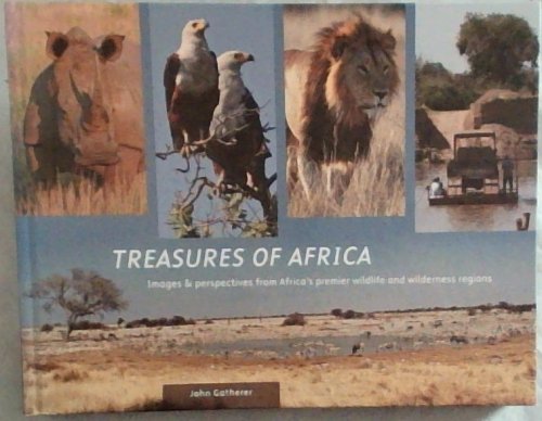 Treasures of Africa: Images and Perspectives from Africa's Premier Wildlife and Wilderness Regions