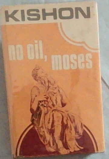 no oil, moses