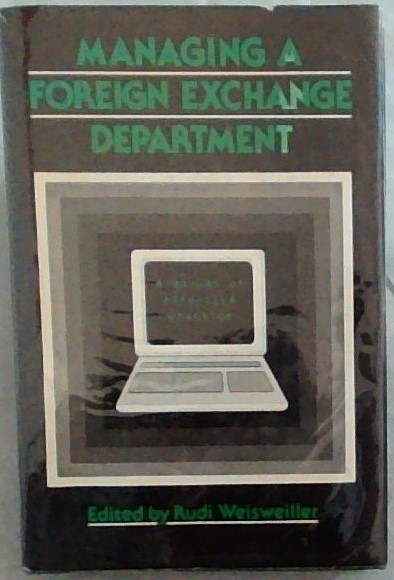 Managing a foreign exchange department: A manual of effective practice