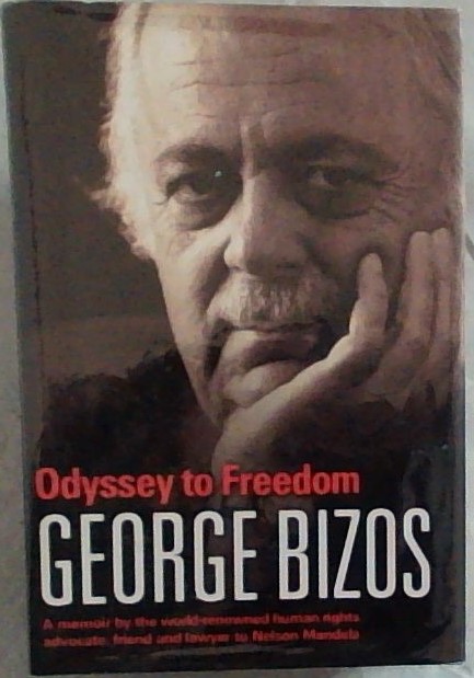 Odyssey to Freedom - A memoir by the world-renowmed human rights advocate, friend and lawyer to Nelson Mandela.