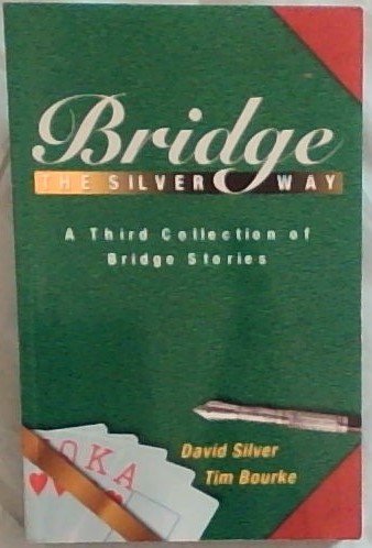 Bridge the Silver Way: A Third Collection of Bridge Stories