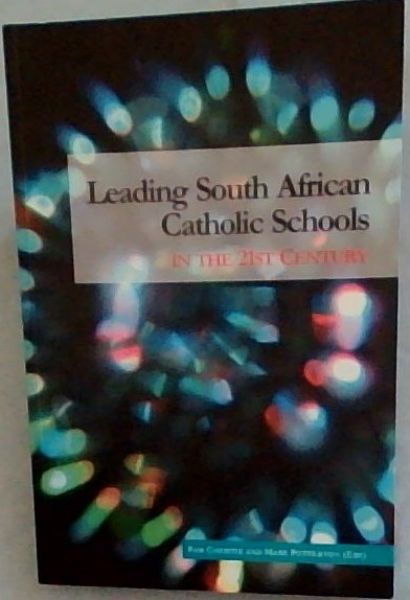 Leading South African Catholic Schools in the 21st Century - Bishop Hans Brenninkmeijer memorial lecture