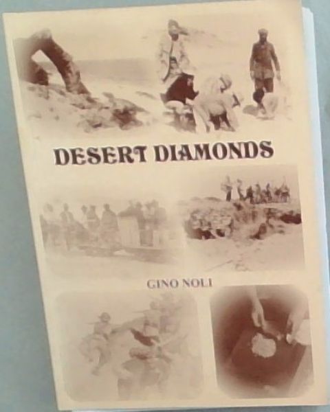 DESERT DIAMONDS - A brief history of the German diamond fields of the NAMIB DESERT.